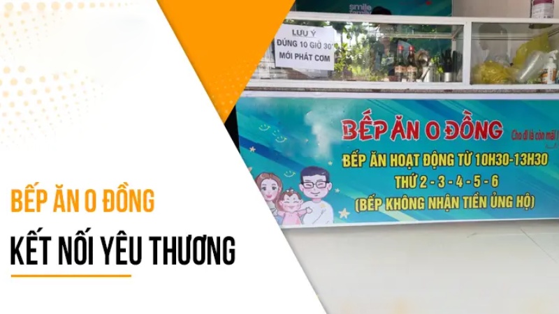 Bếp Ăn 0 Đồng - Trao Đi Yêu Thương Nhận Lại Niềm Vui