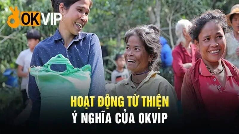 Đánh giá về sự kiện OKVIP gieo mầm yêu thương cùng bà con tỉnh Cao Bằng