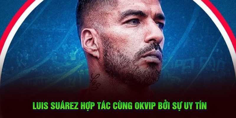 Luis Suarez có chuyên môn tốt và đạt nhiều thành tích