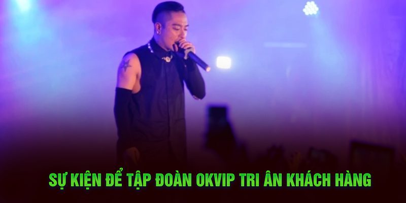 Sự kiện để tập đoàn Okvip tri ân khách hàng