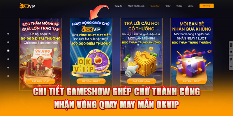 Chi tiết gameshow ghép chữ thành công nhận vòng quay may mắn OKVIP