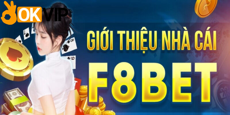 F8BET hợp tác cùng OKVIP ]tạo ra một đẳng cấp giải trí mới