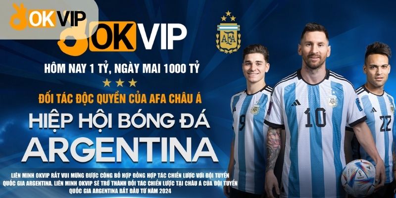 Thời hạn đồng hành giữa Argentina và OKVIP