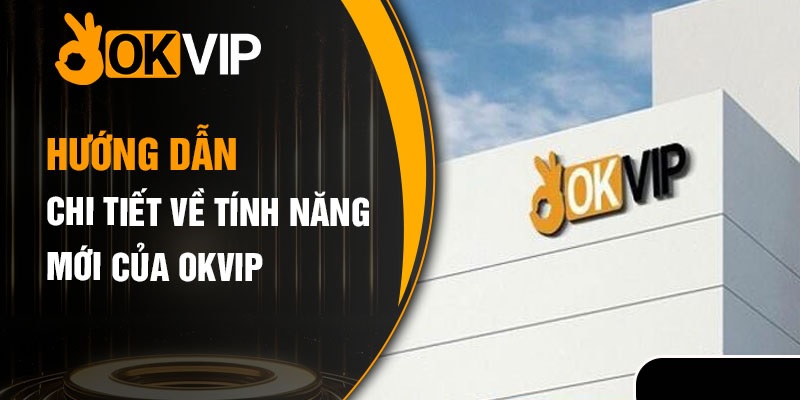 Lợi ích khi sử dụng app OKVIP