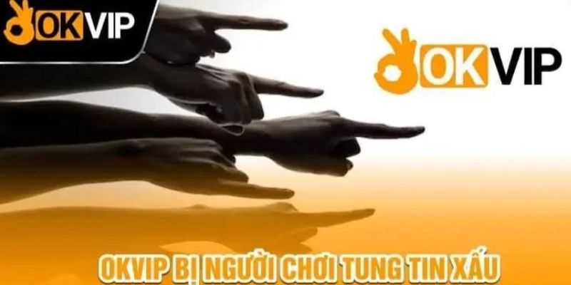 Lời đồn thất thiệt về OKVIP do người chơi tung ra